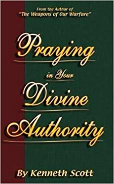 Praying In Your Divine Authority PB - Kenneth Scott